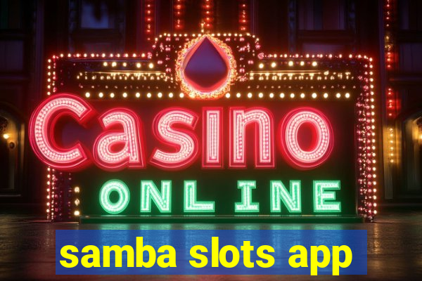 samba slots app